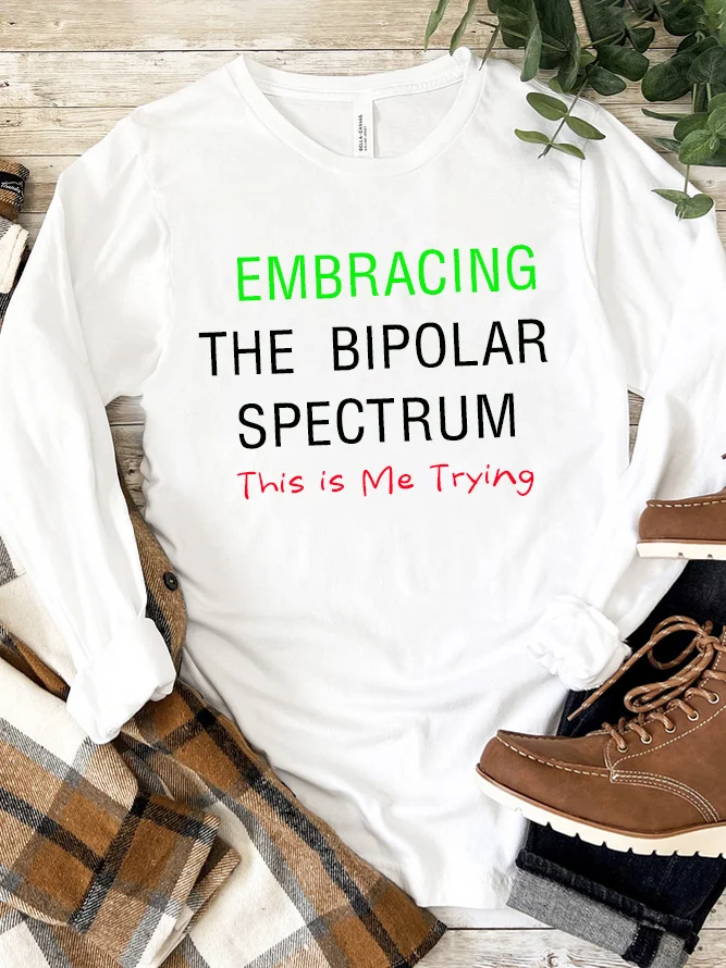 Embracing the Bipolar Spectrum: This is Me Trying BPD T-Shirt